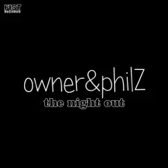 The Night Out - Single by Owner & PhilZ album reviews, ratings, credits