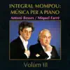 Integral Mompou: Música per a Piano - Vol. III album lyrics, reviews, download