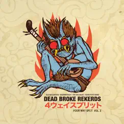 Dead Broke 4-Way Split 7