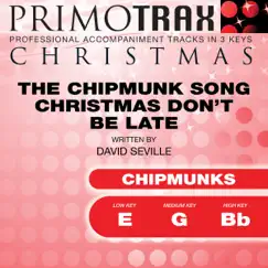 The Chipmunk Song - Christmas Don't Be Late - Kids Christmas Primotrax - Performance Tracks (Chipmunks) by Christmas Primotrax album reviews, ratings, credits