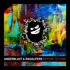 Refuse To Lose by Anderblast & Rasalifers album reviews, ratings, credits