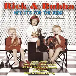 Hey It's for the Kid's by Rick and Bubba & Brad Ryan album reviews, ratings, credits