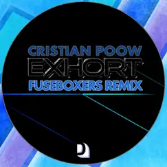 Exhort (Fuseboxers Remix) - Single by Cristian Poow album reviews, ratings, credits