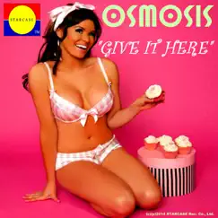 Give It Here - Single by Osmosis album reviews, ratings, credits