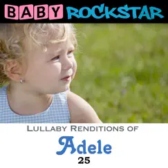 Lullaby Renditions of Adele - 25 by Baby Rockstar album reviews, ratings, credits
