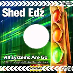 All Systems Are Go - Single by Shed Edz album reviews, ratings, credits