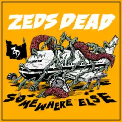 Somewhere Else by Zeds Dead album reviews, ratings, credits