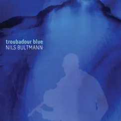 Troubadour Blue by Nils Bultmann album reviews, ratings, credits