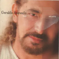 Hoje e Amanhã by Geraldo Azevedo album reviews, ratings, credits