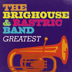 Greatest - The Brighouse & Rastrick Band by The Brighouse & Rastrick Band album reviews, ratings, credits