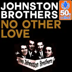 No Other Love (Remastered) - Single by The Johnston Brothers album reviews, ratings, credits