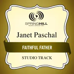 Faithful Father (Studio Tracks) - EP by Janet Paschal album reviews, ratings, credits