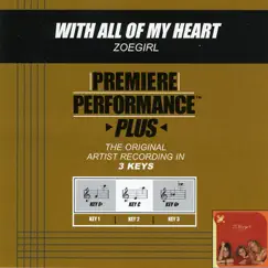 With All of My Heart (Performance Track In Key of G Flat) Song Lyrics