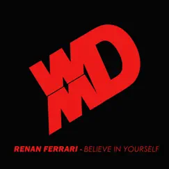 Believe in Yourself - Single by Renan Ferrari album reviews, ratings, credits