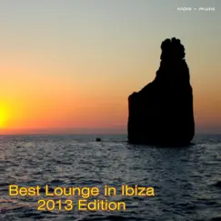 Best Lounge in Ibiza (2013 Edition) by Various Artists album reviews, ratings, credits