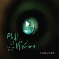 Changing Light by Phill McKenna and The Water Signs album reviews, ratings, credits