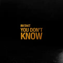 You Don't Know - EP by Im:Takt album reviews, ratings, credits