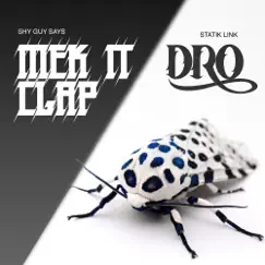 Mek It Clap / Dro - Single by Shy Guy Says & Statik Link album reviews, ratings, credits