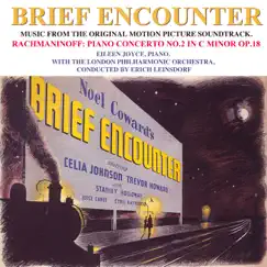 Brief Encounter (Original Motion Picture Soundtrack) by Eileen Joyce, London Philharmonic Orchestra & Erich Leinsdorf album reviews, ratings, credits