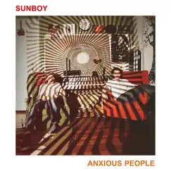 Anxious People - Single by Sunboy album reviews, ratings, credits