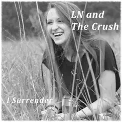 I Surrender - Single by LN & the Crush album reviews, ratings, credits