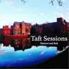 Taft Sessions album lyrics, reviews, download