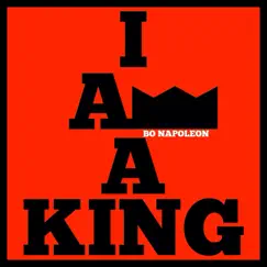 I Am a King - Single by Bo Napoleon album reviews, ratings, credits