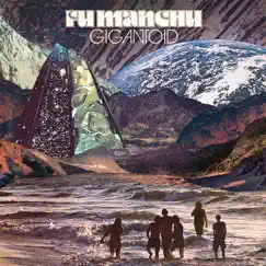 Gigantoid by Fu Manchu album reviews, ratings, credits