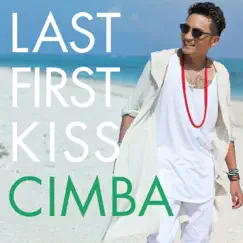 Last First Kiss - Single by CIMBA album reviews, ratings, credits