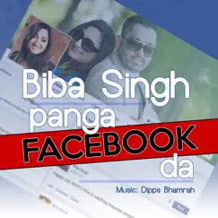 Panga Facebook Da (feat. Dipps Bhamrah)- Single by Biba Singh album reviews, ratings, credits