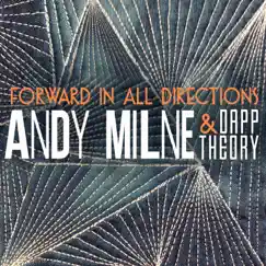 Forward in All Directions by Andy Milne & Dapp Theory album reviews, ratings, credits