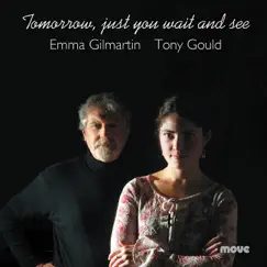 Tomorrow, Just You Wait and See by Emma Gilmartin & Tony Gould album reviews, ratings, credits