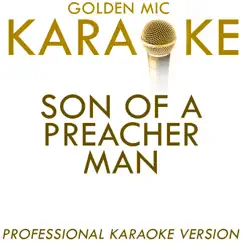 Son of a Preacher Man (In the Style of Dusty Springfield) [Karaoke Version] Song Lyrics