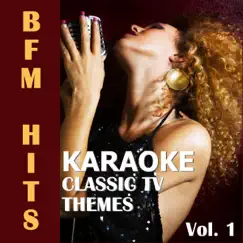 Karaoke: Classic TV Themes, Vol. 1 by BFM Hits album reviews, ratings, credits
