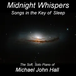 Midnight Whispers: Songs in the Key of Sleep by Michael John Hall album reviews, ratings, credits