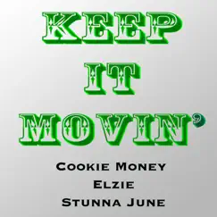 Keep It Movin' (feat. Elzie & Stunna June) - Single by Cookie Money album reviews, ratings, credits