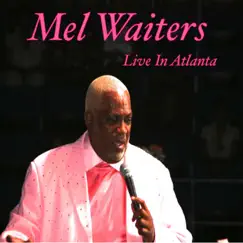 Got My Whiskey (Live in Atlanta) - Single by Mel Waiters album reviews, ratings, credits