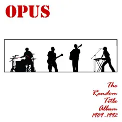 The Random Title Album (1989-1992) by Opus album reviews, ratings, credits