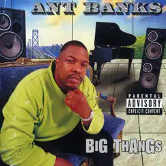 Big Thangs by Ant Banks album reviews, ratings, credits