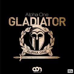 Gladiator - Single by Alpha One album reviews, ratings, credits