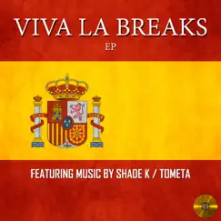 Viva La Breaks EP, Vol. 1 - EP by Shade K & Tometa album reviews, ratings, credits
