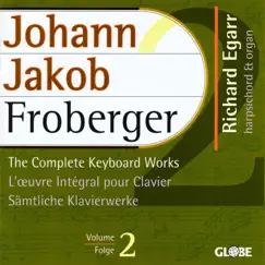 Froberger: The Complete Keyboard Works, Vol. 2 by Richard Egarr album reviews, ratings, credits