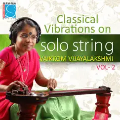 Classical Vibrations on Solo String, Vol. 2 by Vaikkom Vijayalakshmi album reviews, ratings, credits