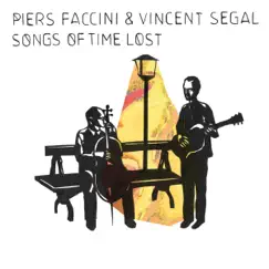 Songs of Time Lost by Piers Faccini & Vincent Segal album reviews, ratings, credits