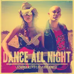 Dance All Night (feat. Kaya Jones) - EP by Ferrish Key album reviews, ratings, credits
