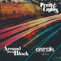 Around the Block (Datsik Remix) [feat. Talib Kweli] - Single by Pretty Lights album reviews, ratings, credits