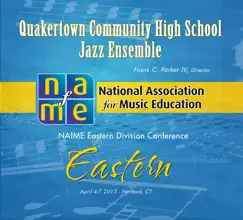 NAfME Eastern Division Conference 2013 Quakertown Community H.S. Jazz Ensemble - EP by Quakertown Community H.S. Jazz Ensemble & Frank C Parker album reviews, ratings, credits