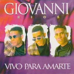 Vivo para Amarte by Giovanni Rios album reviews, ratings, credits