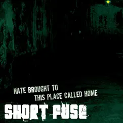 Hate Brought to This Place Called Home by Short Fuse album reviews, ratings, credits