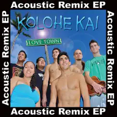 Love Town Acoustic Remix EP by Kolohe Kai album reviews, ratings, credits
